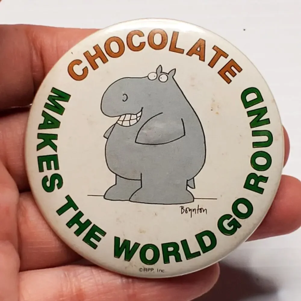 Vintage Chocolate Makes World Go Around Hippo Sandra Boynton Pin Back 2